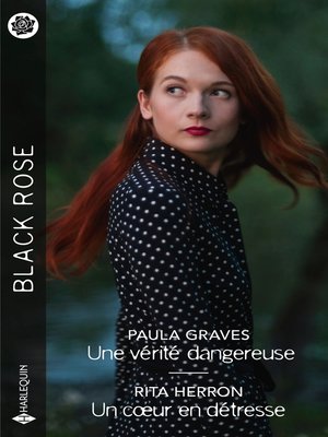 cover image of Une vérité dangereuse--Un coeur en détresse